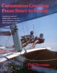 BERMAN, PHIL - Catamaran crewing from start to finish. Including interviews with Paul Altere  on Hobie Cat, Larry harteck on Nacra, Suzi Smyth on Prindle