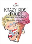 Roden , Steve . & Dan Goodsell . [ ISBN  9783822822371 ] 1019 - Krazy Kids' Food! ( Vintage Food Graphics . )  This work looks at amusing, eye-grabbing, and sometimes disturbing junk food packaging aimed at catching kids' attention.