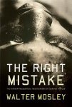 Walter Mosley - The Right Mistake