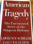 Schiller, Lawrence Willwert, James - American Tragedy: The Uncensored Story of the Simpson Defense