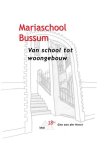 Gea van der Horst - Mariaschool Bussum, van school tot woongebouw.