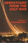MACARTHUR, BRIAN (edited by) - Despatches from the Gulf War