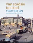 Ton van den Berg ; Ad van Liempt - Van stadsie tot stad