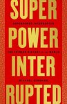 Michael Schuman - Superpower interrupted