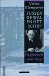 Victor Klemperer - Tussen de wal en het schip [2 delen] Dagboek 1945-1959