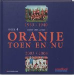 Matty Verkamman - Oranje toen en nu 4 1933-1940 en 2003-2004