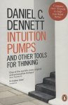 Dennett, Daniel C - Intuition Pumps and Other Tools for Thinking