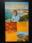 Eyk Tonny - Leve... het goede leven in Frankrijk / met Tonny Eyk naar de Provence en de Cote d Azur