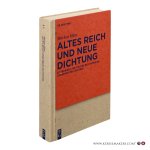 Hien, Markus. - Altes Reich und Neue Dichtung. Literarisch-politisches Reichsdenken zwischen 1740 und 1830.