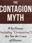 Cowan, Thomas S. - Contagion Myth: Why Viruses (Including Coronavirus) Are Not the Cause of Disease