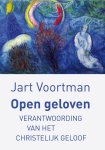 Jart Voortman - Open geloven een verantwoording van het christelijke geloof
