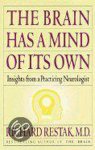 Richard M. Restak - Brain Has a Mind of Its Own