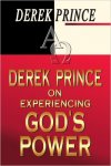 Prince Derek - Derek Prince on Experiencing God's Power