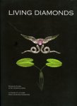 Walgrave, Jan et al: - Living Diamonds. Fauna en Flora in het Diamantjuweel/ Fauna and Flora in Diamond jewellery.