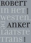 Robert Anker - In het westen, de laatste trans