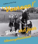 Ad Bakker, Kees Tinga - Vooraan! honderd jaar blindengeleidehond