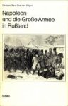 GRAF VON SÉGUR, PHILIPPE PAUL - Napoleon und die grosse Armee in Russland