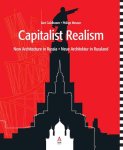 Bart Goldhoorn, Philipp Meuser - Capitalist Realism - Kapitalistischer Realismus New Architecture in Russia - Neue Architektur in Russland