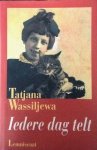 Wassiljewa, Tatjana - Iedere dag telt