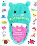 Anna Hrachovec - Knitting Mochimochi