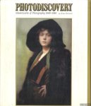 Bernard, Bruce - Photodiscovery: Masterworks of photography, 1840-1940