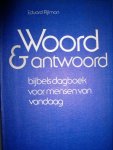 Pijlman, Eduard - Woord & antwoord. Bijbels dagboek voor mensen van vandaag