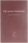  - Vijf eeuwen Nederlands : Luister van de Taal : Catalogus van de Tentoonstelling ter gelegenheid van 40 jaar Kultuurbibliotheek
