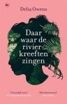 Delia Owens - Daar waar de rivierkreeften zingen
