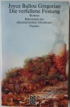 Gregorian Joyce Ballou, vert. Götting Waltraud - Die verfallene Festung