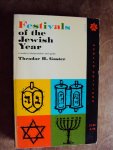 Gaster, Theodor H. - Festivals of the Jewish Year. A modern interpretation and guide