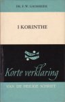 Grosheide, Dr. F.W. - Korte Verklaring der Heilige Schrift. Paulus` eerste brief aan de kerk te Korinthe