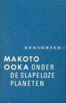 Ooka, Makato. - Onder de slapeloze planeten.