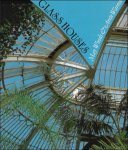 Woods, Mary; Warren, Arete Swartz - Glass Houses : A History of Greenhouses, Orangeries and Conservatories