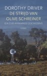 Dorothy Driver - De strijd van Olive Schreiner
