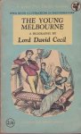 Cecil, Lord David - The Young Melbourne - and the story of his marriage with Caroline Lamb Cecil, Lord David - The Young Melbourne - and the story of his marriage with Caroline Lamb