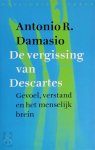 Antonio R. Damasio - De vergissing van Descartes gevoel, verstand en het menselijk brein