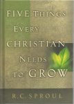 Sproul, R.C. - Five Things Every Christian Needs to Grow