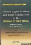 Al-Hageel, Professor Dr. Suleiman Bin Abdul Rahman - Human Rights in Islam and Their Applications in the Kingdom of Saudi Arabia