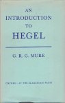 MURE, G.R.G. - An Introduction to Hegel.