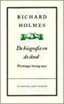Richard Holmes - De biografie en de dood / Huizinga-lezingen / 1997