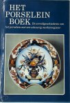 Gustav Weiss - Het porseleinboek de geschiedenis van stijlen en technieken, met een uitvoerig merkenregister