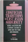 Tu, Wei-Ming - Confucian Traditions in East Asian Modernity - Moral Education & Economic Culture in Japan & the Four Mini-Dragons (Paper) Moral Education and Economic Culture in Japan and the Four Mini-Dragons