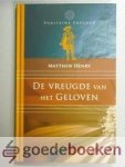 Henry, Matthew - De vreugde van het geloven --- Serie Puriteins Erfgoed