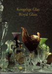 Krog, Ole Villumsen (Foreword) - Royal Glass. An exhIbition of four centuries of table glass, glass services and goblets. Kongelige Glas. Udstilling af drikkeglas, glasservicer og pokaler gennem 400 ar.