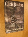 Rockan, Chris - Het Keizerrijk K'Schan