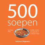  - 500 soepen heerlijke recepten voor gezonde en voedzame soepen
