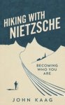 KAAG,  John - Hiking with Nietzsche