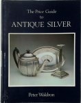 Peter Waldron - The Price Guide to Antique Silver