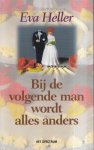 Eva Heller - Bij de volgende man wordt alles anders