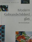Lynette Wrigley., Jos Determeijer - Modern gebrandschilderd glas een bronnenboek